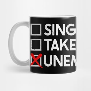 Single Taken Unemployed Mug